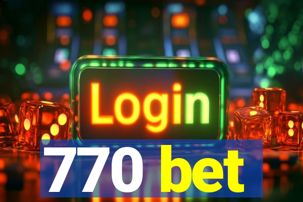 770 bet